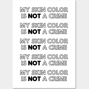 My Skin Color Is Not A Crime Posters and Art